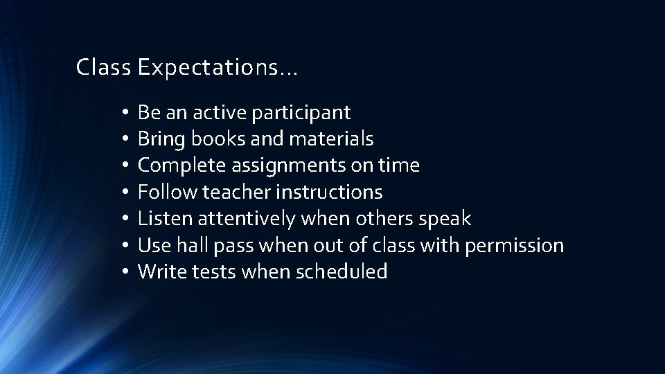 Class Expectations… • • Be an active participant Bring books and materials Complete assignments