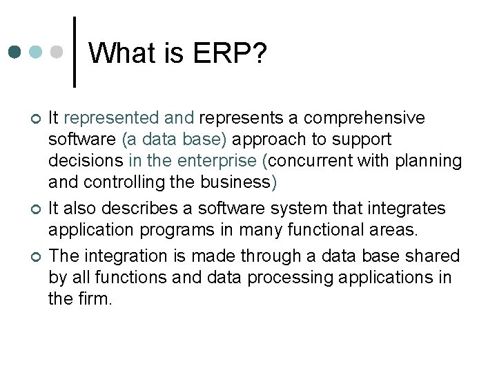 What is ERP? ¢ ¢ ¢ It represented and represents a comprehensive software (a What is ERP? ¢ ¢ ¢ It represented and represents a comprehensive software (a