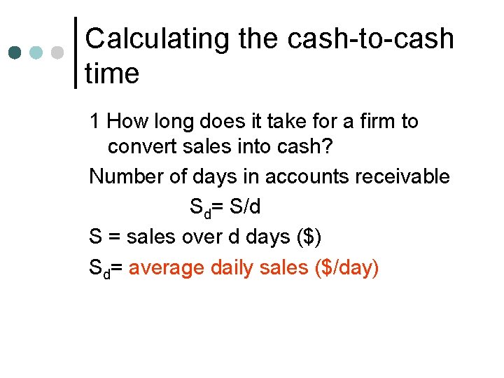 Calculating the cash-to-cash time 1 How long does it take for a firm to Calculating the cash-to-cash time 1 How long does it take for a firm to