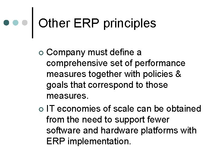 Other ERP principles Company must define a comprehensive set of performance measures together with Other ERP principles Company must define a comprehensive set of performance measures together with