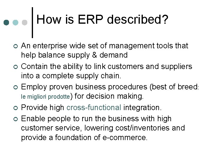How is ERP described? ¢ ¢ ¢ An enterprise wide set of management tools How is ERP described? ¢ ¢ ¢ An enterprise wide set of management tools