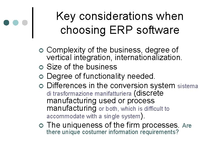 Key considerations when choosing ERP software ¢ ¢ ¢ Complexity of the business, degree Key considerations when choosing ERP software ¢ ¢ ¢ Complexity of the business, degree