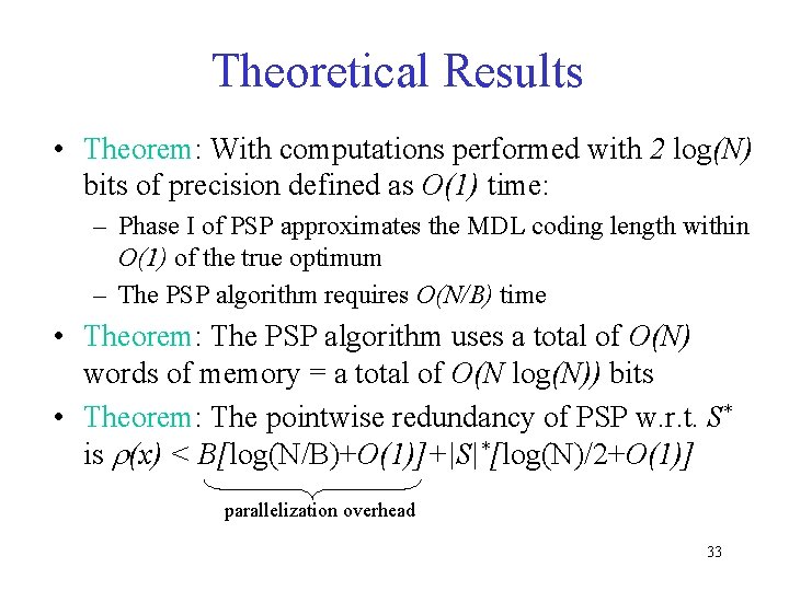 Theoretical Results • Theorem: With computations performed with 2 log(N) bits of precision defined