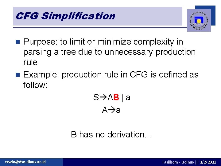CFG Simplification Purpose: to limit or minimize complexity in parsing a tree due to