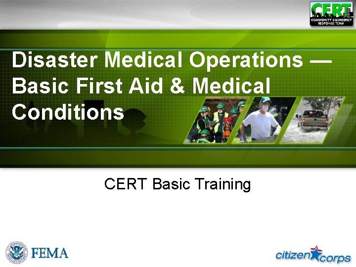 Disaster Medical Operations — Basic First Aid & Medical Conditions CERT Basic Training 
