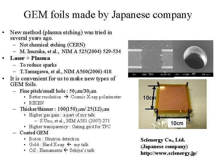 GEM foils made by Japanese company • New method (plasma etching) was tried in