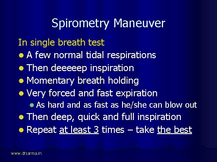 Spirometry Maneuver In single breath test l A few normal tidal respirations l Then