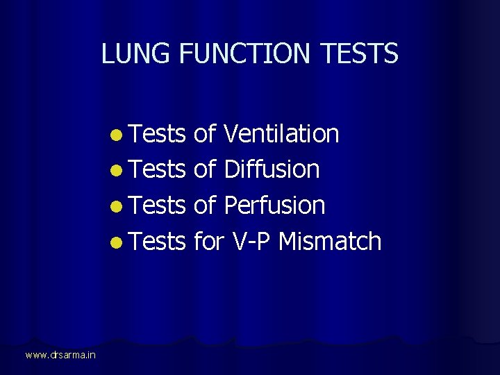 LUNG FUNCTION TESTS l Tests of Ventilation l Tests of Diffusion l Tests of