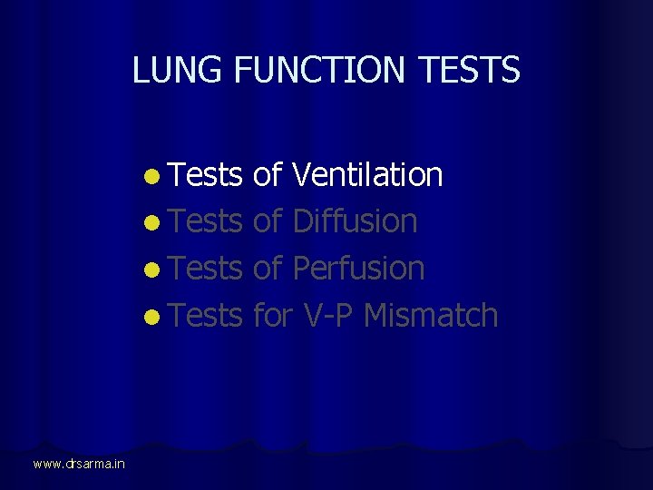 LUNG FUNCTION TESTS l Tests of Ventilation l Tests of Diffusion l Tests of