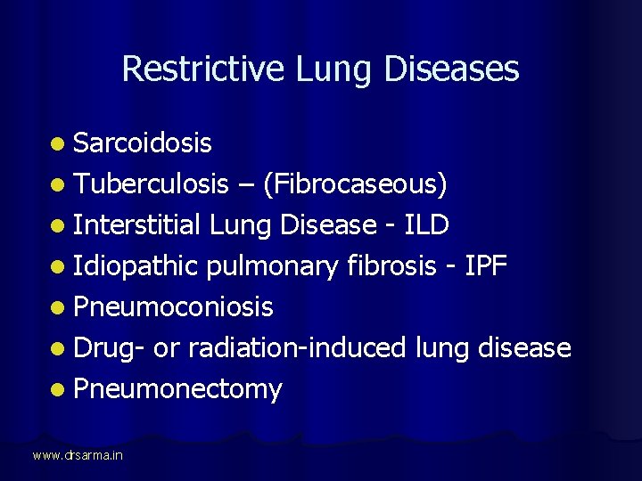 Restrictive Lung Diseases l Sarcoidosis l Tuberculosis – (Fibrocaseous) l Interstitial Lung Disease -