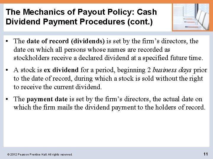 The Mechanics of Payout Policy: Cash Dividend Payment Procedures (cont. ) • The date