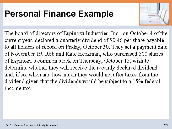 Personal Finance Example The board of directors of Espinoza Industries, Inc. , on October