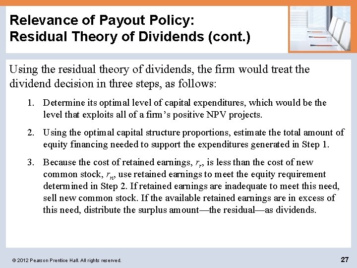 Relevance of Payout Policy: Residual Theory of Dividends (cont. ) Using the residual theory