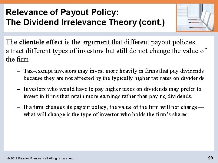 Relevance of Payout Policy: The Dividend Irrelevance Theory (cont. ) The clientele effect is