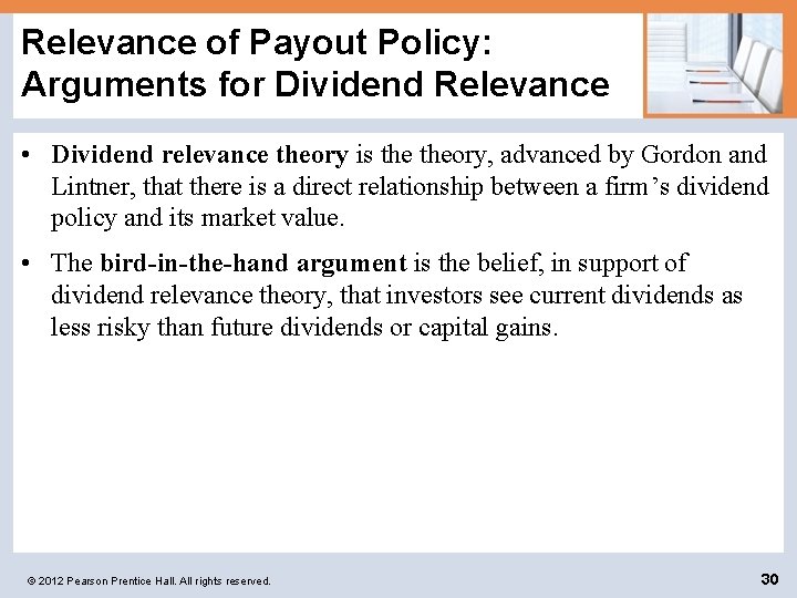 Relevance of Payout Policy: Arguments for Dividend Relevance • Dividend relevance theory is theory,