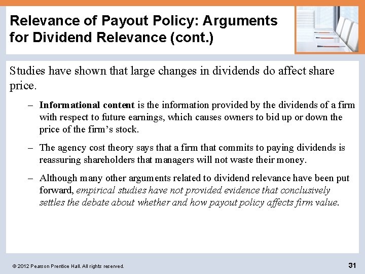 Relevance of Payout Policy: Arguments for Dividend Relevance (cont. ) Studies have shown that