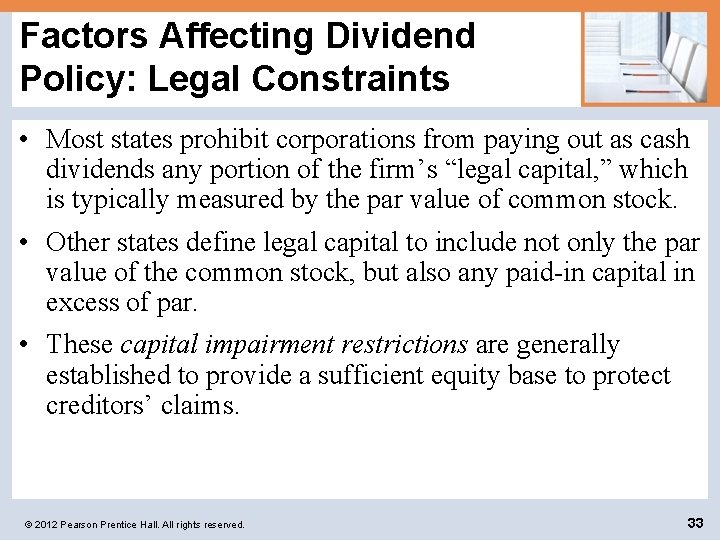 Factors Affecting Dividend Policy: Legal Constraints • Most states prohibit corporations from paying out