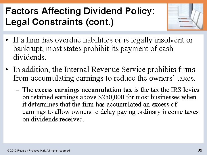 Factors Affecting Dividend Policy: Legal Constraints (cont. ) • If a firm has overdue