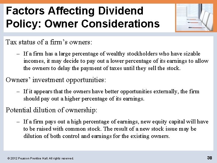 Factors Affecting Dividend Policy: Owner Considerations Tax status of a firm’s owners: – If