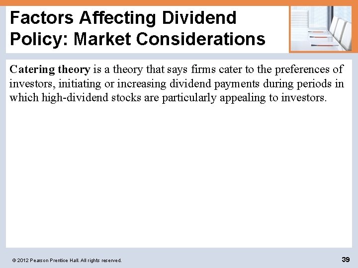 Factors Affecting Dividend Policy: Market Considerations Catering theory is a theory that says firms
