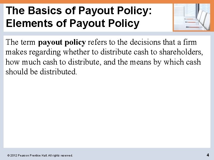 The Basics of Payout Policy: Elements of Payout Policy The term payout policy refers