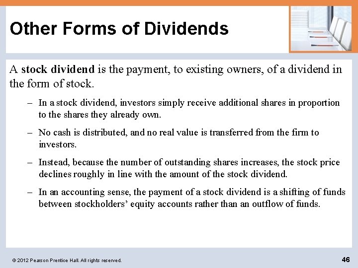 Other Forms of Dividends A stock dividend is the payment, to existing owners, of