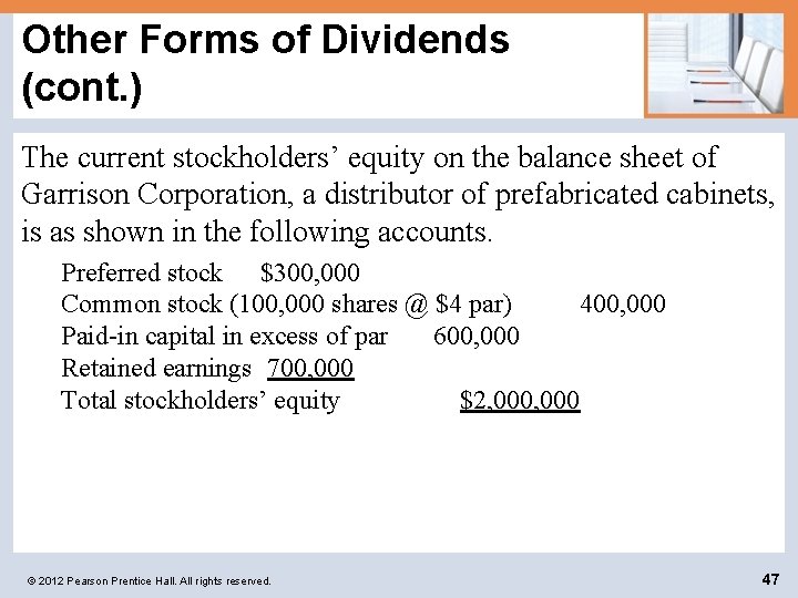 Other Forms of Dividends (cont. ) The current stockholders’ equity on the balance sheet