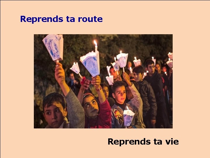 Reprends ta route Reprends ta vie 