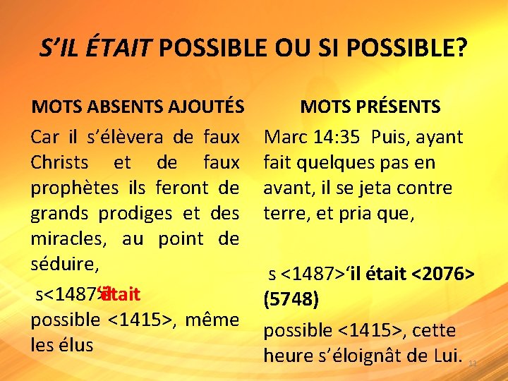 S’IL ÉTAIT POSSIBLE OU SI POSSIBLE? MOTS ABSENTS AJOUTÉS Car il s’élèvera de faux S’IL ÉTAIT POSSIBLE OU SI POSSIBLE? MOTS ABSENTS AJOUTÉS Car il s’élèvera de faux