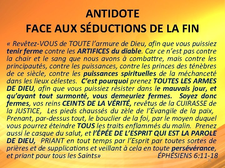 ANTIDOTE FACE AUX SÉDUCTIONS DE LA FIN « Revêtez-VOUS de TOUTE l’armure de Dieu, ANTIDOTE FACE AUX SÉDUCTIONS DE LA FIN « Revêtez-VOUS de TOUTE l’armure de Dieu,