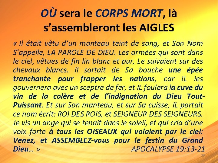 OÙ sera le CORPS MORT, là s’assembleront les AIGLES « Il était vêtu d’un OÙ sera le CORPS MORT, là s’assembleront les AIGLES « Il était vêtu d’un