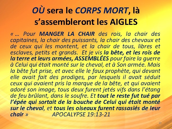 OÙ sera le CORPS MORT, là s’assembleront les AIGLES « … Pour MANGER LA OÙ sera le CORPS MORT, là s’assembleront les AIGLES « … Pour MANGER LA