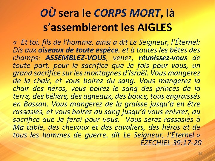 OÙ sera le CORPS MORT, là s’assembleront les AIGLES « Et toi, fils de OÙ sera le CORPS MORT, là s’assembleront les AIGLES « Et toi, fils de