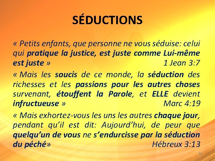SÉDUCTIONS « Petits enfants, que personne ne vous séduise: celui qui pratique la justice, SÉDUCTIONS « Petits enfants, que personne ne vous séduise: celui qui pratique la justice,