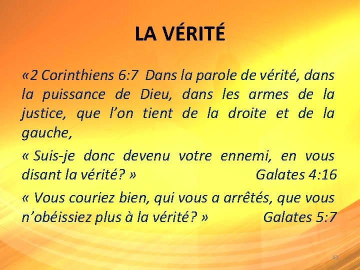 LA VÉRITÉ « 2 Corinthiens 6: 7 Dans la parole de vérité, dans la LA VÉRITÉ « 2 Corinthiens 6: 7 Dans la parole de vérité, dans la