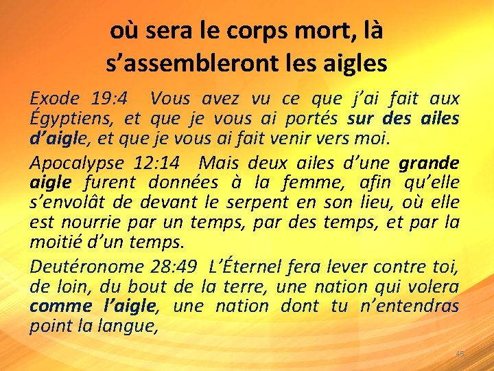 où sera le corps mort, là s’assembleront les aigles Exode 19: 4 Vous avez où sera le corps mort, là s’assembleront les aigles Exode 19: 4 Vous avez