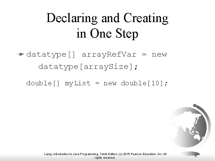 Declaring and Creating in One Step F datatype[] array. Ref. Var = new datatype[array.