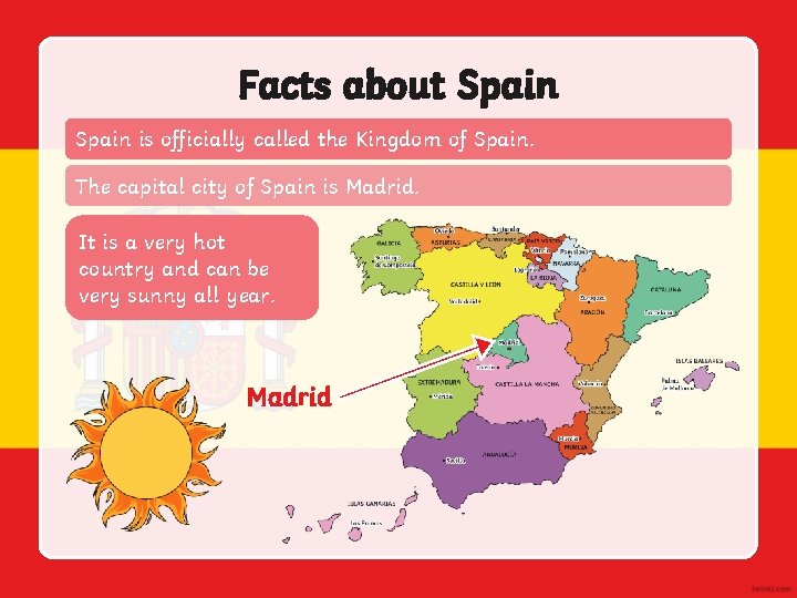 Facts about Spain is officially called the Kingdom of Spain. The capital city of