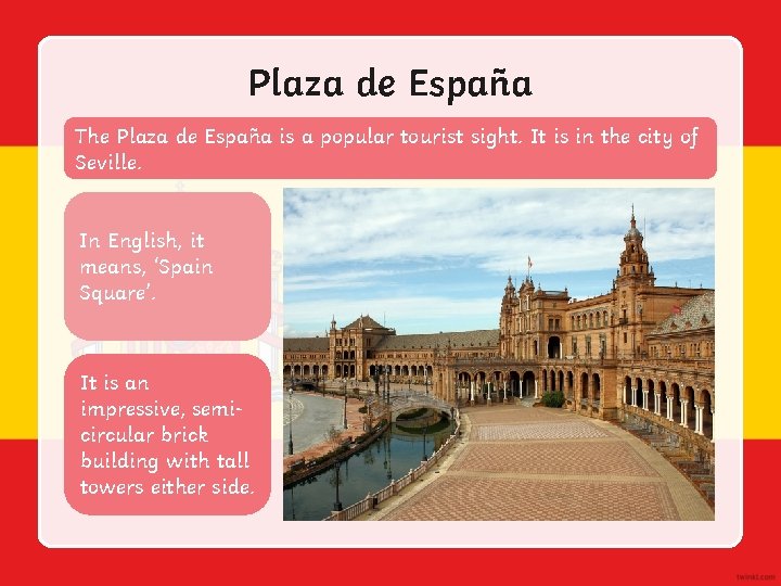 Plaza de España The Plaza de España is a popular tourist sight. It is