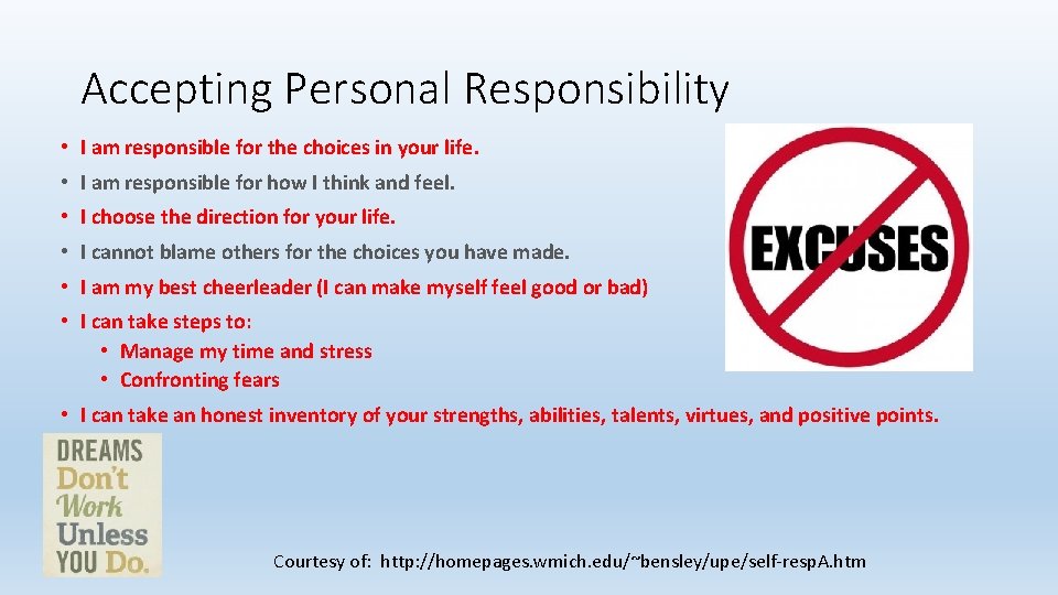 Accepting Personal Responsibility • I am responsible for the choices in your life. •