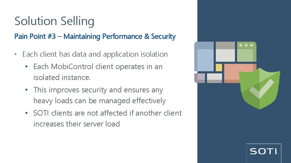 Solution Selling Pain Point #3 – Maintaining Performance & Security • Each client has