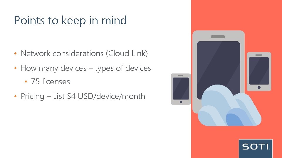 Points to keep in mind • Network considerations (Cloud Link) • How many devices