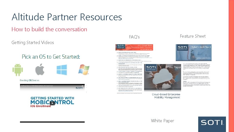Altitude Partner Resources How to build the conversation Feature Sheet FAQ’s Getting Started Videos