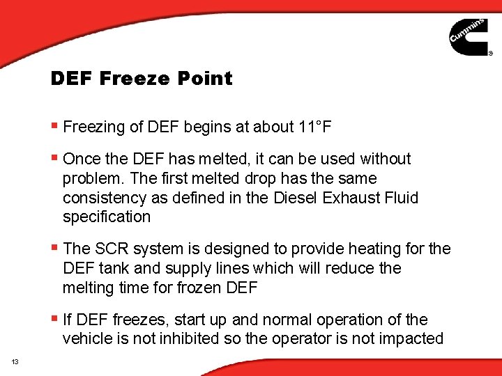 DEF Freeze Point § Freezing of DEF begins at about 11°F § Once the DEF Freeze Point § Freezing of DEF begins at about 11°F § Once the