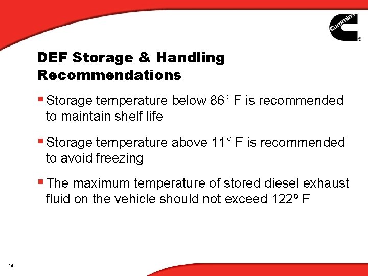 DEF Storage & Handling Recommendations § Storage temperature below 86° F is recommended to DEF Storage & Handling Recommendations § Storage temperature below 86° F is recommended to