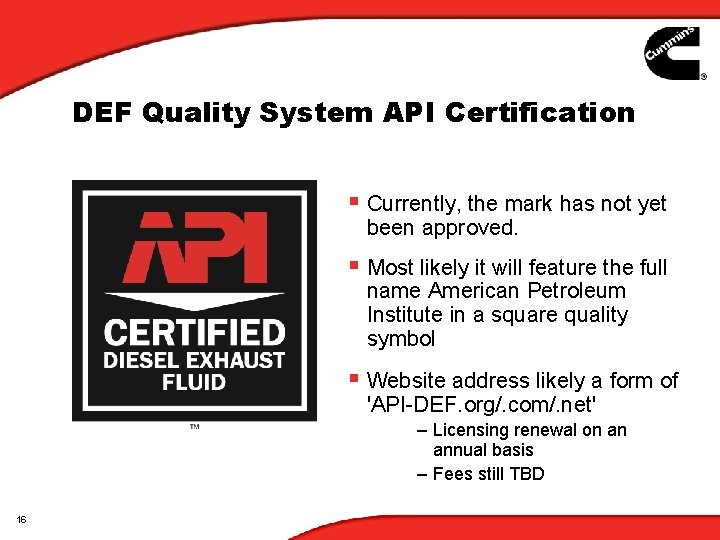 DEF Quality System API Certification § Currently, the mark has not yet been approved. DEF Quality System API Certification § Currently, the mark has not yet been approved.