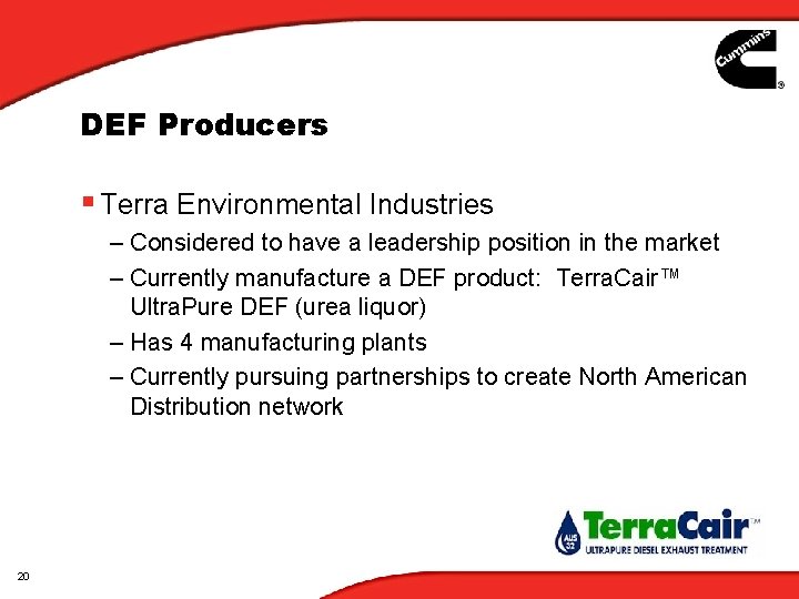 DEF Producers § Terra Environmental Industries – Considered to have a leadership position in DEF Producers § Terra Environmental Industries – Considered to have a leadership position in