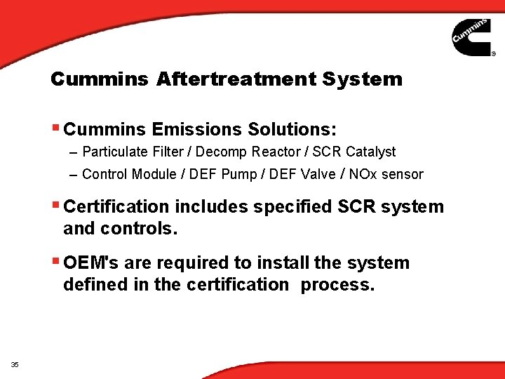 Cummins Aftertreatment System § Cummins Emissions Solutions: – Particulate Filter / Decomp Reactor / Cummins Aftertreatment System § Cummins Emissions Solutions: – Particulate Filter / Decomp Reactor /
