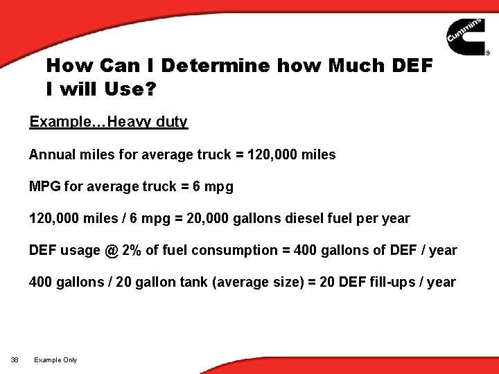 How Can I Determine how Much DEF I will Use? Example…Heavy duty Annual miles How Can I Determine how Much DEF I will Use? Example…Heavy duty Annual miles