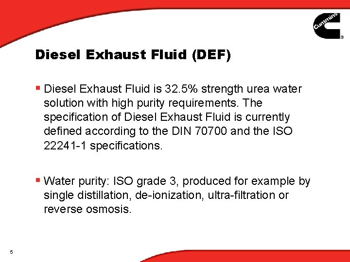 Diesel Exhaust Fluid (DEF) § Diesel Exhaust Fluid is 32. 5% strength urea water Diesel Exhaust Fluid (DEF) § Diesel Exhaust Fluid is 32. 5% strength urea water